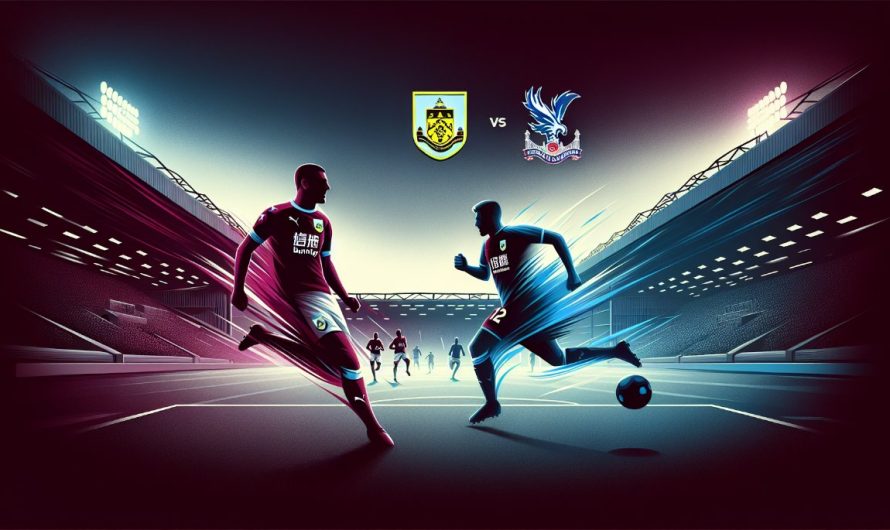 Premier League’de Turf Moor’da Zorlu Randevu: Burnley ve Crystal Palace